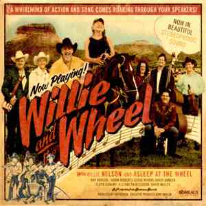 Willie Nelson & Asleep At The Wheel - Willie And The Wheel