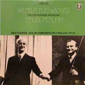 Yehudi Menuhin, Ludwig van Beethoven, Wilhelm Furtwängler - Violin Concerto ...