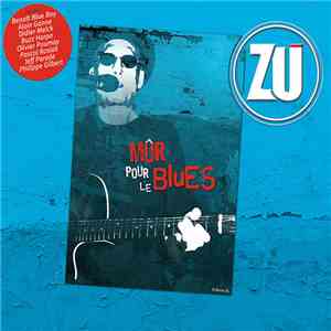 ZU - Mûr Pour Le Blues