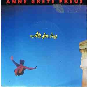 Anne Grete Preus - Alt For Deg