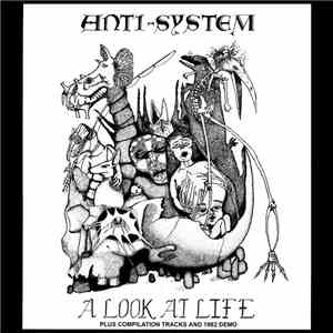 Anti-System - A Look At Life Plus Compilation Tracks And 1982 Demo
