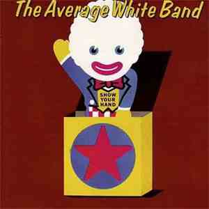 Average White Band - Show Your Hand