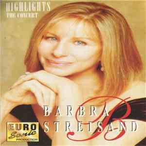 Barbra Streisand - Highlights (The Concert)