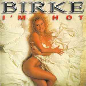 Birke - I'm Hot