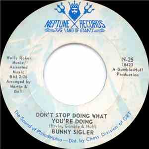 Bunny Sigler - Don't Stop Doing What You're Doing / Where Do The Lonely Go