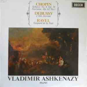 Chopin, Debussy, Ravel, Vladimir Ashkenazy - Scherzo No. 4, Op. 54 / Noctur ...