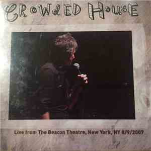 Crowded House - Live from The Beacon Theatre - New York, NY 8/9/2007