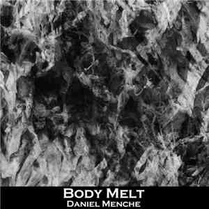 Daniel Menche - Body Melt