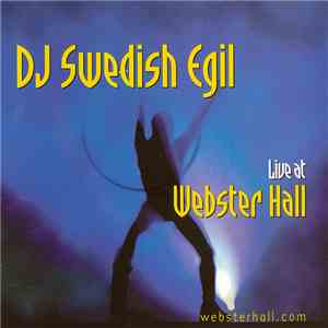 DJ Swedish Egil - Live At Webster Hall