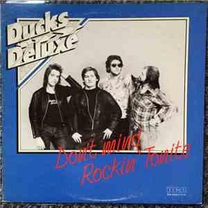 Ducks Deluxe - Don't Mind Rockin' Tonite