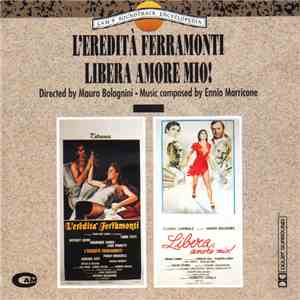 Ennio Morricone - L'Eredità Ferramonti / Libera, Amore Mio!