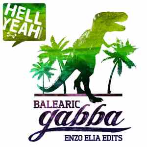 Enzo Elia - Balearic Gabba Edits