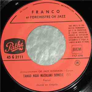 Franco Et L'Orchestre O.K. Jazz - Tango Ngai Nazalaki Somele / Course Au Po ...