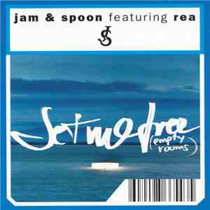 Jam & Spoon Featuring Rea - Set Me Free (Empty Rooms)