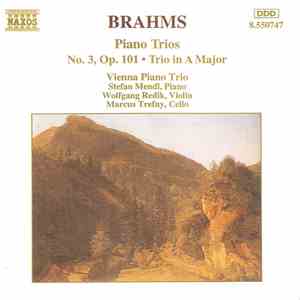 Johannes Brahms, Vienna Piano Trio - Piano Trios. No. 3, Op. 101 - Trio In A Major
