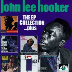 John Lee Hooker - The EP Collection ...Plus
