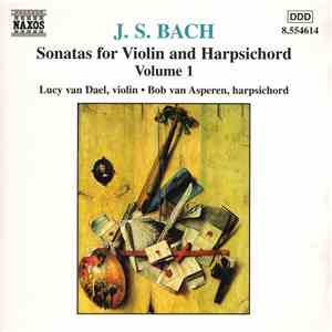 J.S. Bach - Lucy Van Dael • Bob Van Asperen - Sonatas For Violin And Harpsi ...