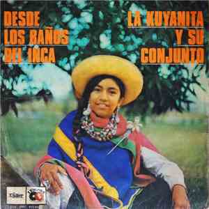 La Kuyanita Y Su Conjunto - Desde Los Baños Del Inca