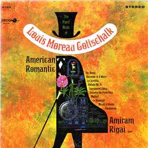 Louis Moreau Gottschalk - Amiram Rigai - The Piano Music Of Louis Moreau Go ...