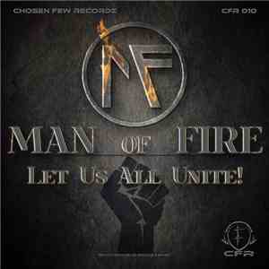 Man Of Fire - Let Us All Unite!