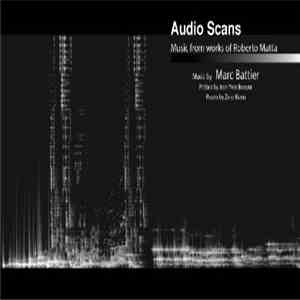 Marc Battier - Audioscans - From The Works Of Roberto Matta