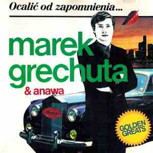 Marek Grechuta & Anawa - Ocalić Od Zapomnienia