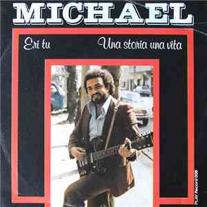 Michael  - Eri Tu / Una Storia Una Vita