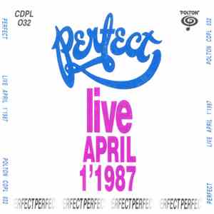 Perfect  - Live April 1, 1987