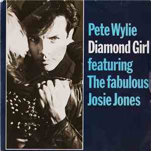 Pete Wylie Featuring The Fabulous Josie Jones - Diamond Girl
