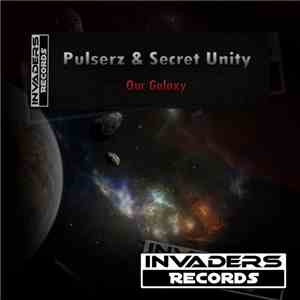 Pulserz & Secret Unity - Our Galaxy