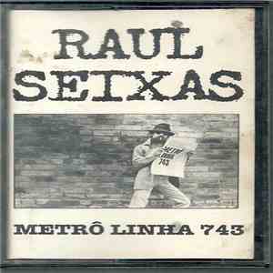 Raul Seixas - Metrô Linha 743