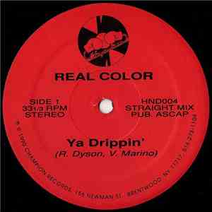 Real Color - Ya Drippin' / The Original
