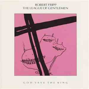 Robert Fripp · The League Of Gentlemen  - God Save The King
