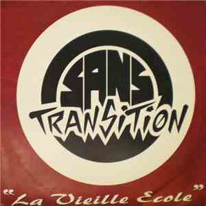 Sans Transition - La Vieille Ecole