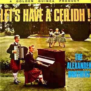 The Alexander Brothers - Let's Have A Ceilidh
