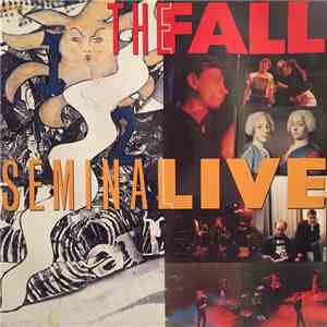The Fall - Seminal Live