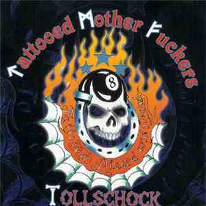 Tollschock / Tattooed Mother Fuckers - Tattooed Pissed And Proud