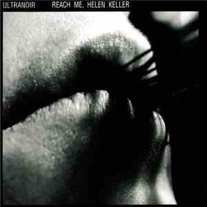 UltraNoir - Reach Me, Helen Keller