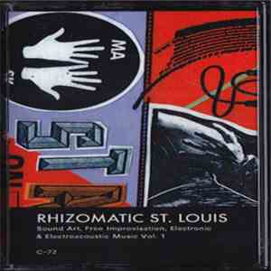 Various - Rhizomatic St. Louis - Sound Art, Free Improvisation, Electronic & Electroacoustic Music Vol. 1