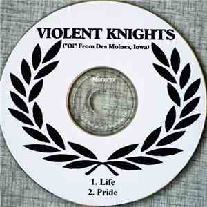 Violent Knights - Life / Pride Inside