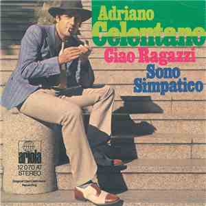 Adriano Celentano - Ciao Ragazzi / Sono Simpatico