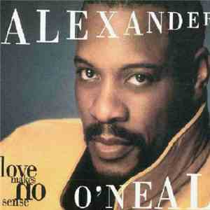 Alexander O'Neal - Love Makes No Sense