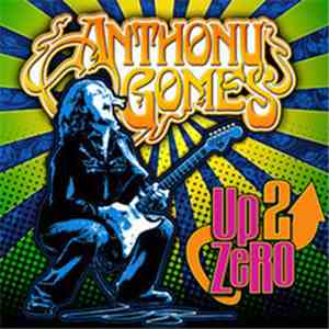 Anthony Gomes - Up 2 Zero