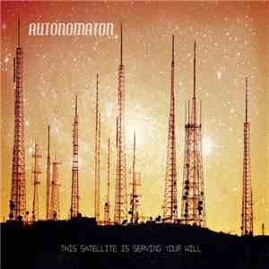 Autonomaton - This Satellite Is Serving Your Will