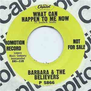 Barbara & The Believers  - What Can Happen To Me Now