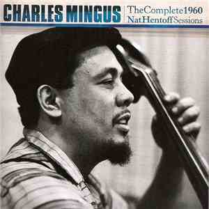 Charles Mingus - The Complete 1960 Nat Hentoff Sessions