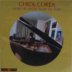 Chick Corea - Now He Sings, Now He Sobs