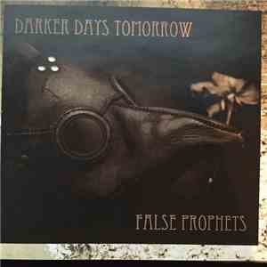 Darker Days Tomorrow - False Prophets
