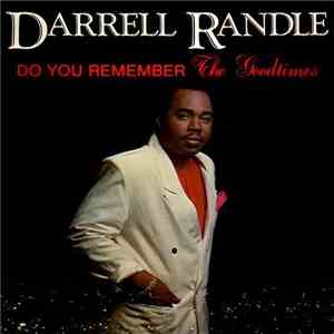 Darrell Randle - Do You Remember The Good Times
