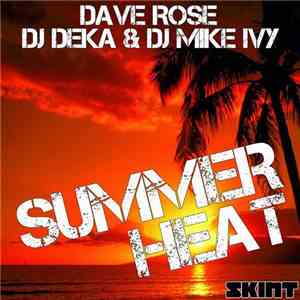 Dave Rose & DJ Deka & DJ Mike Ivy - Summer Heat